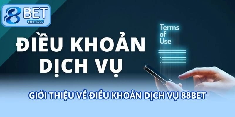 Giới thiệu về Điều khoản dịch vụ 88BET