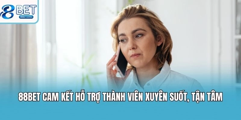88bet cam kết hỗ trợ thành viên xuyên suốt, tận tâm